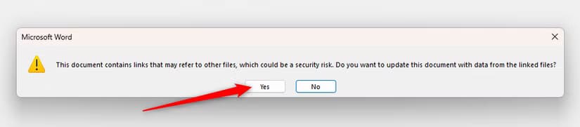 a-microsoft-word-alert-that-asks-whether-the-user-wants-to-link-the-document-to-another-file-with-the-yes-option-highlighted لماذا يُعد Excel خيارًا أفضل من Word لإنشاء الجداول وإدارتها